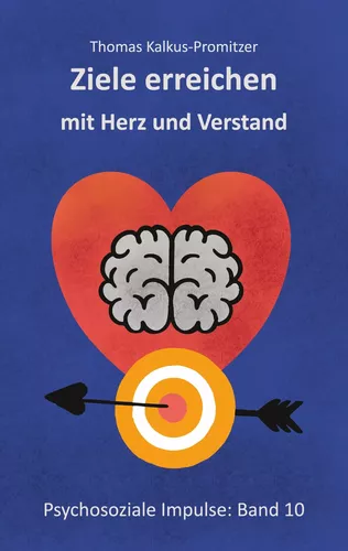Ziele erreichen mit Herz und Verstand