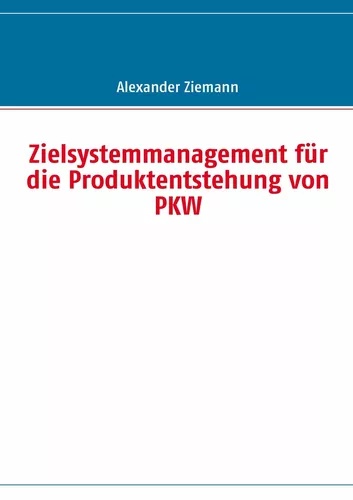 Zielsystemmanagement für die Produktentstehung von PKW