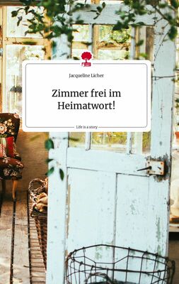 Zimmer frei im Heimatwort! Life is a Story - story.one