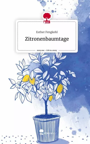 Zitronenbaumtage. Life is a Story - story.one