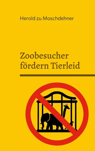 Zoobesucher fördern Tierleid