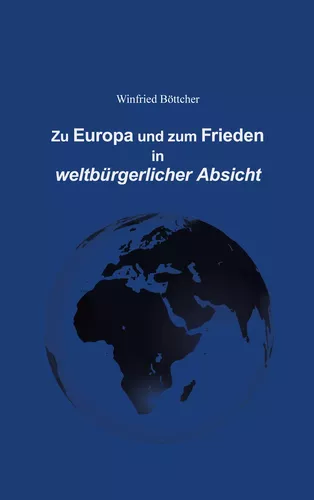 Zu Europa und zum Frieden in weltbürgerlicher Absicht