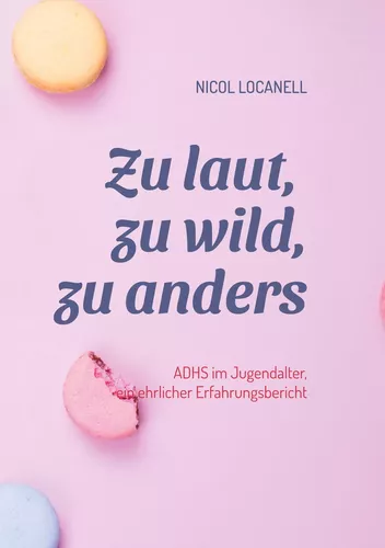 Zu laut, zu wild, zu anders