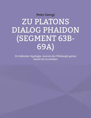 Zu Platons Dialog Phaidon (Segment 63b-69a)
