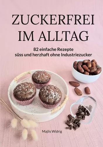 Zuckerfrei im Alltag