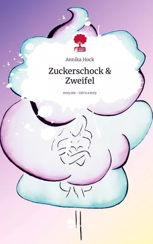 Zuckerschock & Zweifel. Life is a Story - story.one