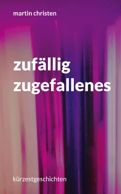 zufällig zugefallenes