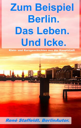 Zum Beispiel Berlin. Das Leben. Und Icke.