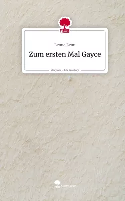 Zum ersten Mal Gayce. Life is a Story - story.one