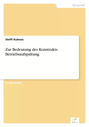 Zur Bedeutung des Konstrukts Betriebsaufspaltung