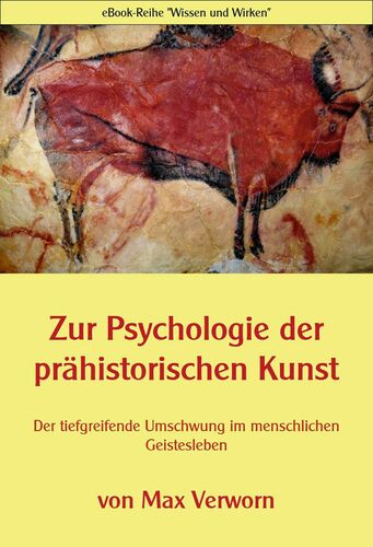 Zur Psychologie der prähistorischen Kunst