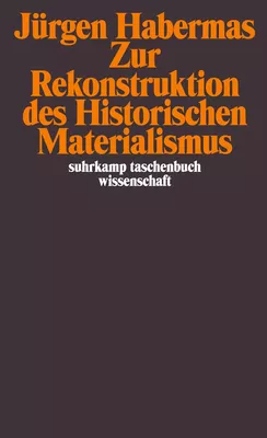 Zur Rekonstruktion des Historischen Materialismus