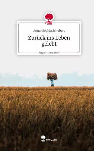 Zurück ins Leben gelebt. Life is a Story - story.one