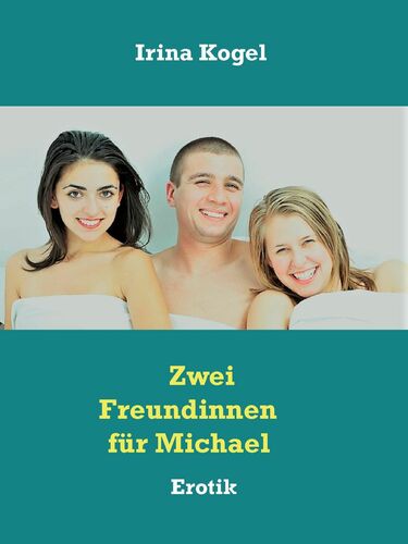 Zwei Freundinnen für Michael