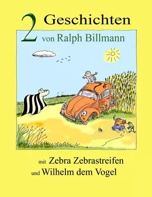Zwei Geschichten mit Zebra Zebrastreifen und Wilhelm dem Vogel