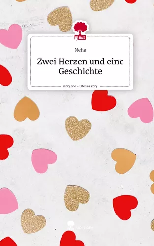 Zwei Herzen und eine Geschichte. Life is a Story - story.one