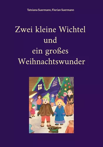 Zwei kleine Wichtel und ein großes Weihnachtswunder