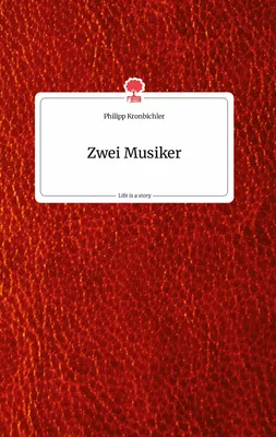 Zwei Musiker. Life is a Story - story.one