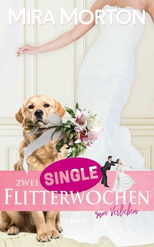 Zwei Singleflitterwochen zum Verlieben