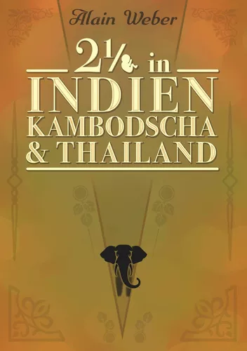 Zweieinhalb in Indien, Kambodscha und Thailand