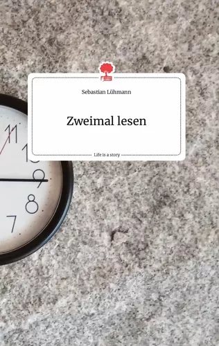 Zweimal lesen. Life is a Story - story.one