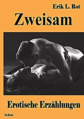 Zweisam - Erotische Erzählungen