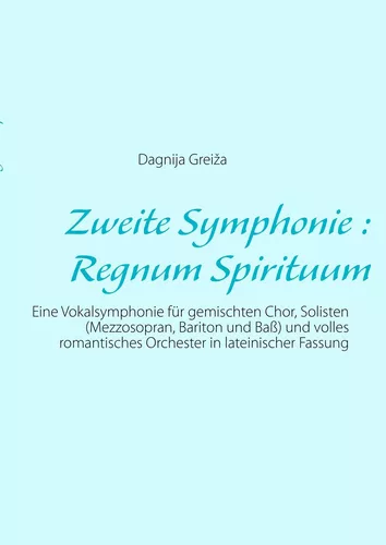 Zweite Symphonie : Regnum Spirituum