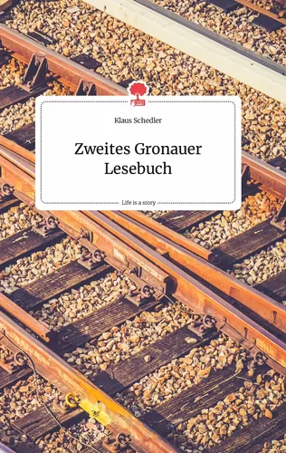 Zweites Gronauer Lesebuch. Life is a Story - story.one