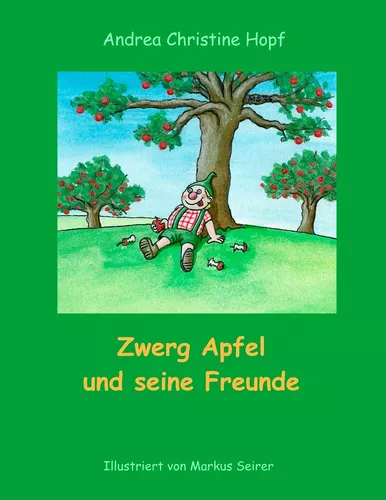 Zwerg Apfel und seine Freunde