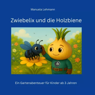 Zwiebelix und die Holzbiene