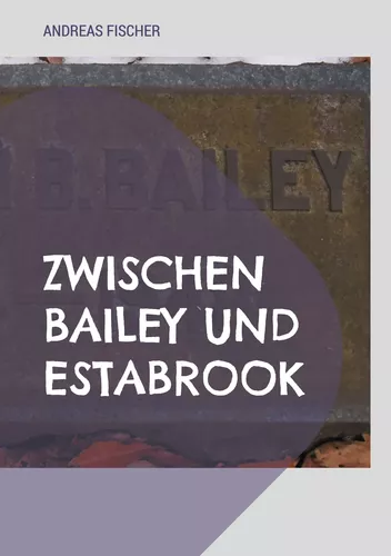 Zwischen Bailey und Estabrook