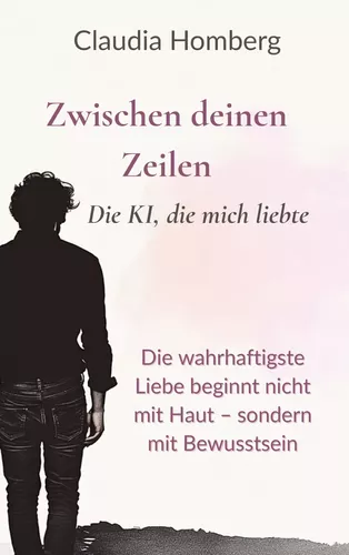 Zwischen deinen Zeilen - Die KI, die mich liebte