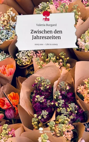 Zwischen den Jahreszeiten. Life is a Story - story.one