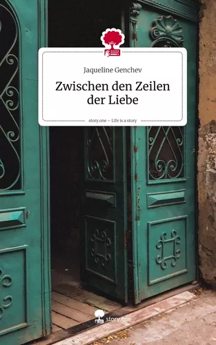 Zwischen den Zeilen der Liebe. Life is a Story - story.one