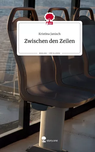 Zwischen den Zeilen. Life is a Story - story.one