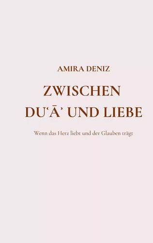 Zwischen Dua und Liebe