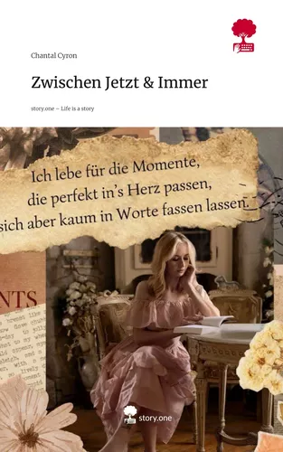 Zwischen Jetzt & Immer. Life is a Story - story.one