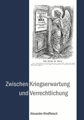 Zwischen Kriegserwartung und Verrechtlichung