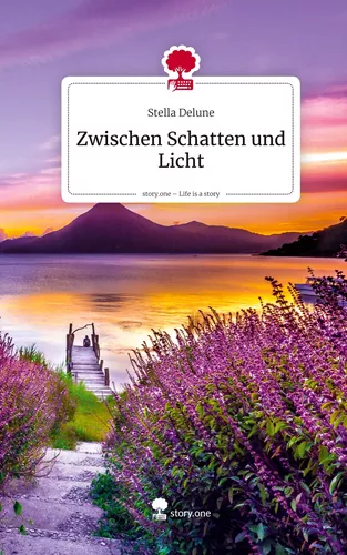Zwischen Schatten und Licht. Life is a Story - story.one