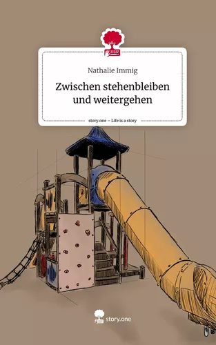 Zwischen stehenbleiben und weitergehen. Life is a Story - story.one