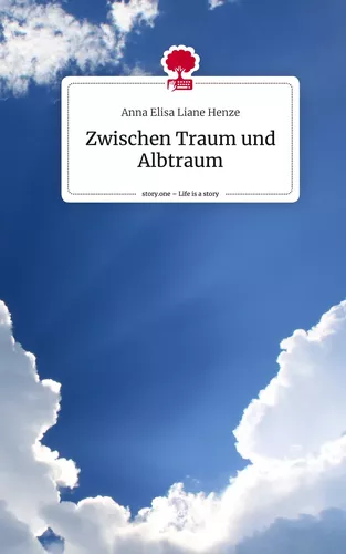 Zwischen Traum und Albtraum. Life is a Story - story.one