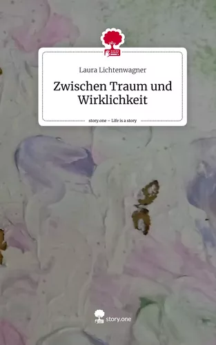 Zwischen Traum und Wirklichkeit. Life is a Story - story.one