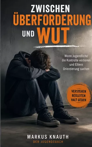 Zwischen Überforderung und Wut