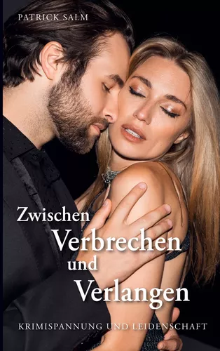 Zwischen Verbrechen und Verlangen