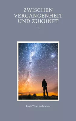 Zwischen Vergangenheit und Zukunft