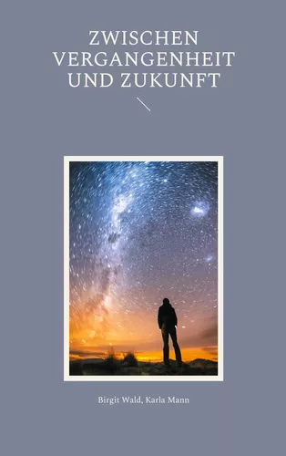 Zwischen Vergangenheit und Zukunft