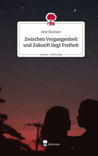 Zwischen Vergangenheit und Zukunft liegt Freiheit. Life is a Story - story.one