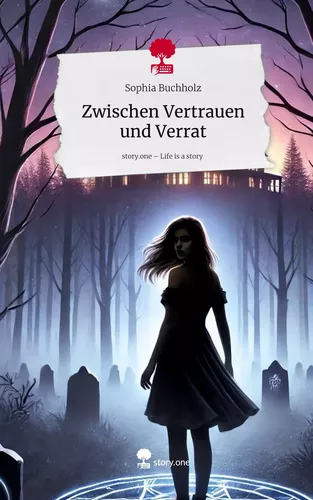 Zwischen Vertrauen und Verrat. Life is a Story - story.one