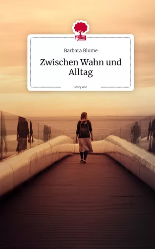 Zwischen Wahn und Alltag. by story.one