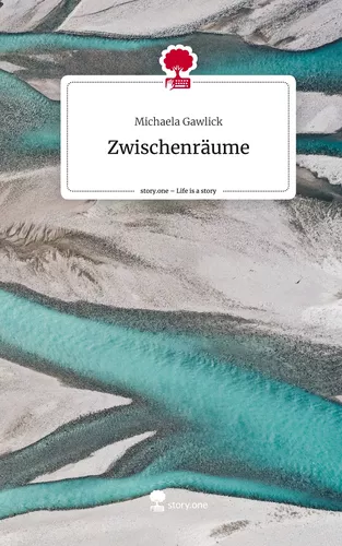 Zwischenräume. Life is a Story - story.one